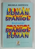 DICTIONA ROMAN SPANIOL , SPANIOL ROMAN de MICHAELA GHITESCU , ANII '90