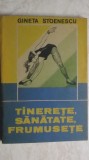 Gineta Stoenescu - Tinerete, sanatate, frumusete, 1990