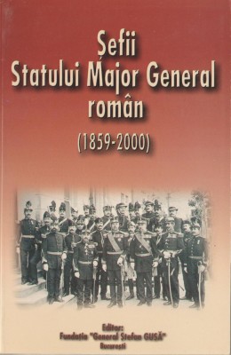 Colectiv - Sefii Statului Major General roman (1859-2000) foto
