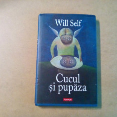 CUCU SI PUPAZA - Will Self - Editura Polirom, 2007, 292 p.