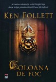 Coloana de Foc - Ken Follett - RAO - 2019 - 848 Pagini - Coperta Brosata - Stare Foarte Buna