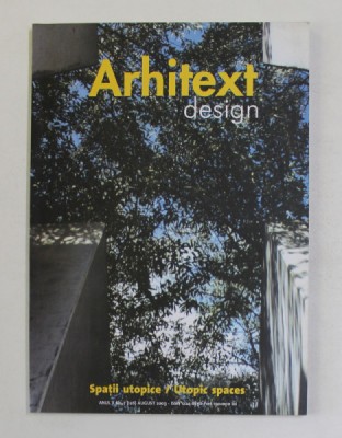ARHITEXT DESIGN , REVISTA , ANUL X , NR. 7 - SPATII UTOPICE / UTOPIC SPACES , AUGUST , 2003 foto