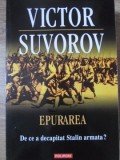 Epurarea. De ce a decapitat Stalin armata? - Victor Suvorov, Polirom, 2011, Istorie, Romana