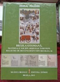 Braila otomana Materiale noi din arhivele turcesti Registre de recensamant din secolul 16 - Mihai Maxim