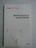 Marile bucurii si marile tristeti (proza scurta) - Augustin CUPSA