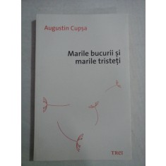 Marile bucurii si marile tristeti (proza scurta) - Augustin CUPSA