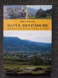 SATUL DIN PADURE. MONOGRAFIA LOCALITATII CAPALNEA PE SOMES - Ion Valeanu