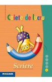 Scriere - Caiet de lucru. Exercitii pentru dezvoltarea abilitatilor, Autor Anonim