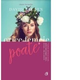 Orice femeie poate! Implinire afectiva si sexuala, pentru femei singure, vaduve, divortate... chiar si casatorite - David Reuben