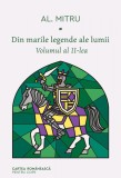 Din marile legende ale lumii. Volumul al II-lea - Alexandru Mitru, cartea romaneasca