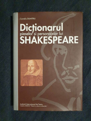 Dictionarul pieselor si personajelor lui Shakespeare &amp;ndash; Corneliu Dumitriu foto