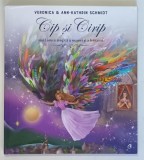 CIP SI CIRIP SAU LUMEA MAGICA A MAMEI SI A FETITEI EI , ilustratii de ESTELA RAILEANU , text de VERONICA SCHMIDT si ANN - KATHRIN SCHMIDT , 2022