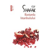 Bastarda Istanbulului. Colectia Top 10+ - Elif Shafak