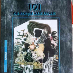 101 DE EDITII ALE LUMII-CONSTANTIN TEODORESCU