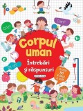 Corpul uman. &Icirc;ntrebări și răspunsuri - Hardcover - *** - Girasol