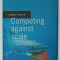 COMPETING AGAINST SCALE , THE GROWTH CUBE FOR SCALE - BASED COMPETITION by ANDREJ VIZJAK , 2008