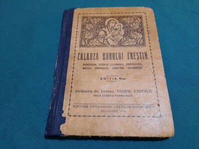 CALAUZA BUNULUI CREȘTIN /EDIȚIA A VI-A/ TEOFIL IONESCU/1936 *13 foto