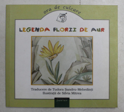 LEGENDA FLORII DE AUR , Traducere de TUDORA SANDRU - MEHEDINTI , 2003 foto