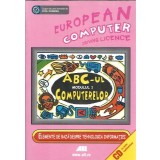 European computer driving licence. ABC-ul computerelor, modulul 1. Elemente de baza despre tehnologia informatiei - Contine CD - Bernhard Eden