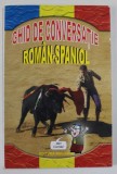 GHID DE CONVERSATIE ROMAN - SPANIOL de AURELIA BERUSCA , 2000