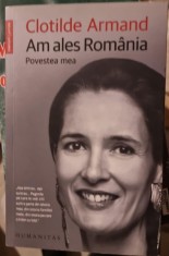AM ALES ROMANIA. POVESTEA MEA - CLOTILDE ARMAND foto