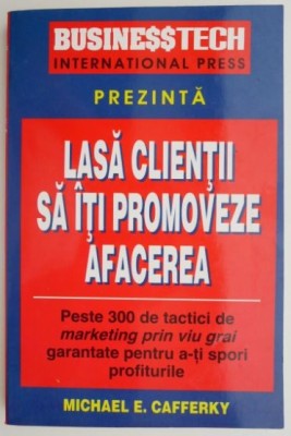 Lasa clientii sa iti promoveze afacerea &amp;ndash; Michael E. Cafferky foto