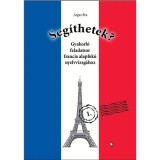 Seg&iacute;thetek? - Gyakorl&oacute; feladatsor francia alapfok&uacute; nyelvvizsg&aacute;hoz - Gyakorl&oacute; feladatsor francia alapfok&uacute; nyelvvizsg&aacute;hoz - Argaz &Eacute;va
