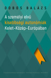 A szem&Atilde;&copy;lyi elv&Aring;&plusmn; kisebbs&Atilde;&copy;gi auton&Atilde;&sup3;mi&Atilde;&iexcl;k Kelet-K&Atilde;&para;z&Atilde;&copy;p-Eur&Atilde;&sup3;p&Atilde;&iexcl;ban - Dobos Bal&Atilde;&iexcl;zs