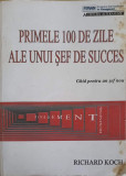 PRIMELE 100 DE ZILE ALE UNUI SEF DE SUCCES-R. KOCH