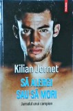 Kilian Jornet - Sa alergi sau sa mori. Jurnalul unui companion