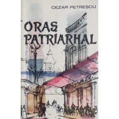 Oras patriarhal - Cezar Petrescu