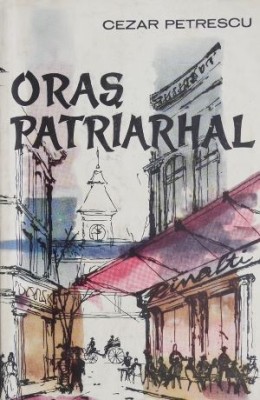 Oras patriarhal - Cezar Petrescu foto