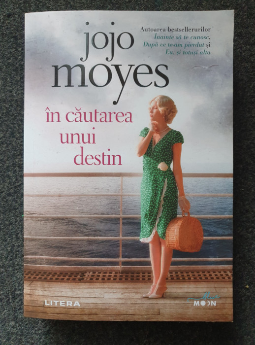 IN CAUTAREA UNUI DESTIN - Jojo Moyes