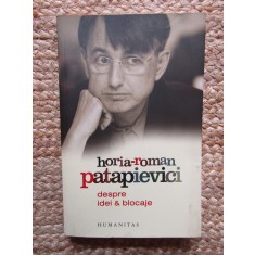Horia-Roman Patapievici, Despre idei si blocaje