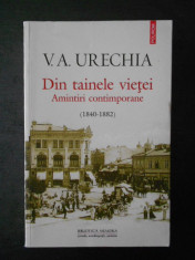 V. A. URECHIA - DIN TAINELE VIETEI * AMINTIRI CONTIMPORANE (1840-1882) foto