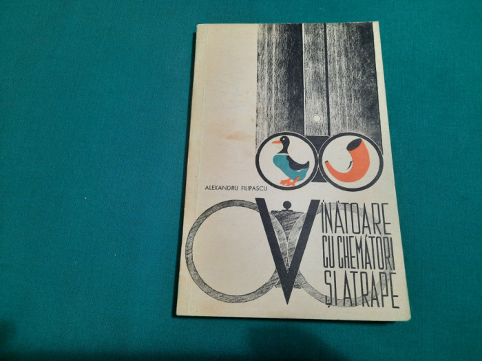 V&Icirc;NĂTOARE CU CHEMĂRI ȘI ATRAPE/ ALEXANDRU FILIPASCU/ 1967