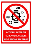 Semn pentru accesul interzis cu bijuterii ceasuri inele bratari si cercei