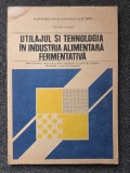 UTILAJUL SI TEHNOLOGIA IN INDUSTRIA ALIMENTARA FERMENTATIVA - Olimpia Pana