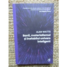 Banii, materialismul si inefabilul univers inteligent - Alan Watts
