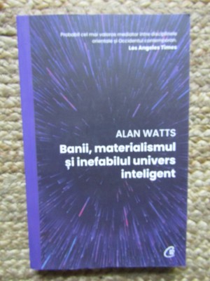 Banii, materialismul si inefabilul univers inteligent - Alan Watts foto