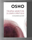 OSHO - Trupul muritor și lumina spiritului. 60 de parabole și povestiri