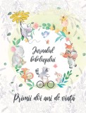 Jurnalul bebelusului. Primii doi ani de viata - Editura Creator