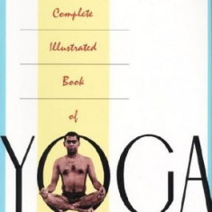 The Complete Illustrated Book of Yoga