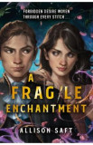 A Fragile Enchantment - Allison Saft