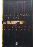 Elizabeth Kostova - Colectionarul de istorie (Editia: 2006)