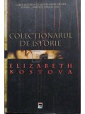 Elizabeth Kostova - Colectionarul de istorie (editia 2006)