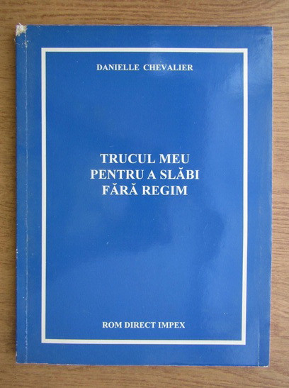 Danielle Chevalier - Trucul meu pentru a slabi fara regim