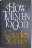 How to Listen to God &ndash; Charles Stanley