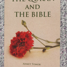 The Quran (Coranul) and the Bible, Ahmet Tomor, in limba engleza, 114 pag