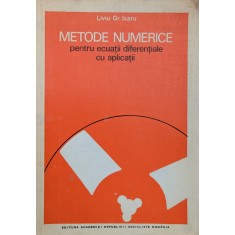 Metode Numerice Pentru Ecuatii Diferentiale Cu Aplicatii - Liviu Gr. Ixaru , G385